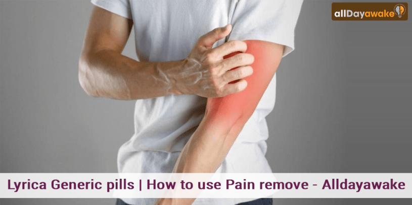 Lyrica Generic pills How to use Pain remove - Alldayawake