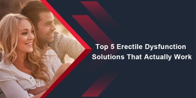 Top 5 Erectile Dysfunction Solutions That Actually Work