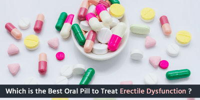 Which is the best oral pill to treat Erectile Dysfunction?